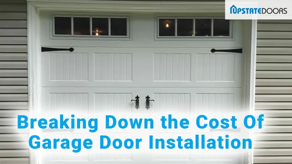 Breaking Down the Cost of Garage Door Installation